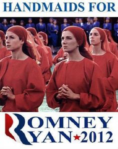 Image 2 - Handmaids for Romney - Ryan - from httpss-media-cache-ak0.pinimg.com236x45b46645b4666830b3ab93532ca23f2ddb9380.jpg