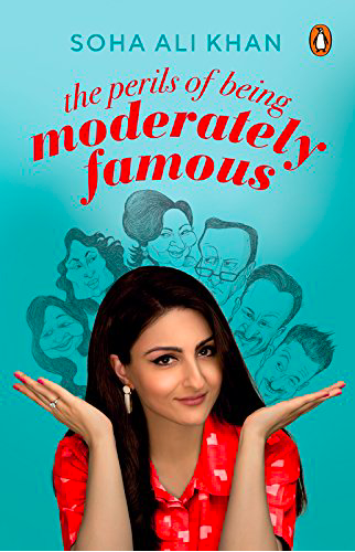 Soha Ali Khan The Perils of Being Moderately Famous